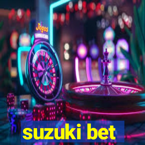suzuki bet